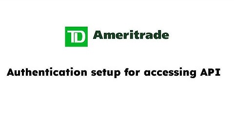 TD Ameritrade auth setup for API access