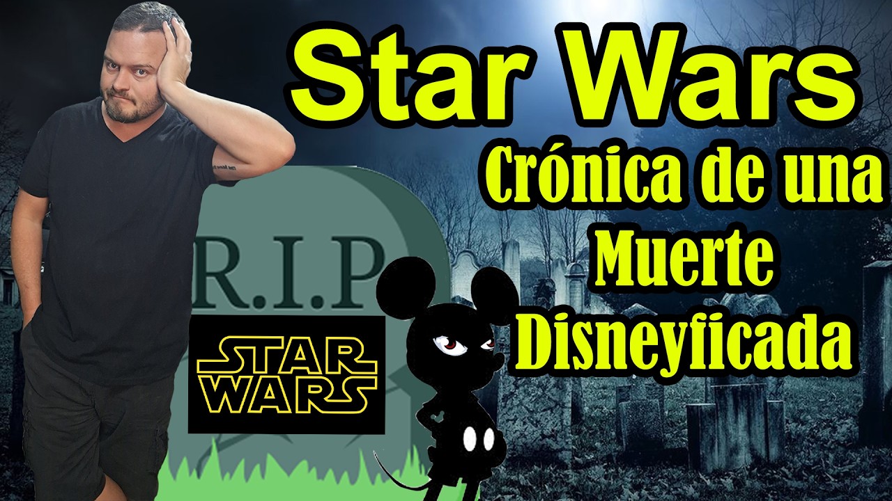 Star Wars - La Crónica de Una Muerte Disneyficada