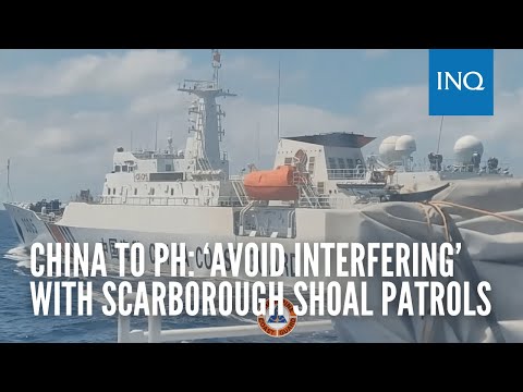 ‘Avoid interfering’ with Scarborough Shoal patrols – China to PH