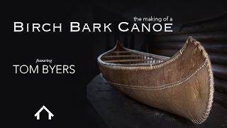 Making a Birch Bark Canoe with Tom Byers