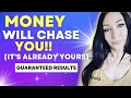 Money will appear so fast claim the abundance thats already yours