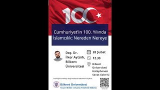 Cumhuriyetin 100. Yılında İslamcılık: Nereden Nereye