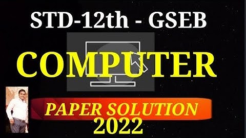 Std-12th GSEB Computer Board Paper Answer Key 2022 Exam/ English Medium/Science Stream📖📝😊🤗👍✒️