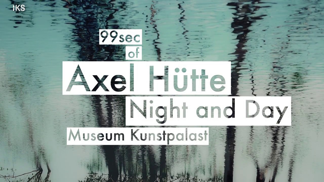 AXEL HÜTTE. NIGHT AND DAY / Museum Kunstpalast - YouTube