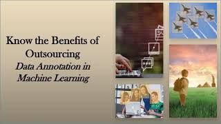 Know the Benefits of Outsourcing Data Annotation in Machine Learning