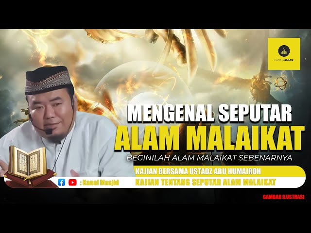 Mengenal Seputar Alam Malaikat kajian bersama Ustadz Abu Humairoh class=