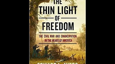 The Thin Light of Freedom: The Civil War and Emancipation in the Heart of America