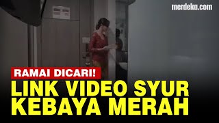 Link Video Kebaya Merah 16 Menit Diburu, Diperankan Sejoli Bertopeng Kini Diusut Polisi