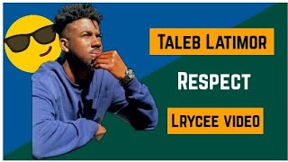 Taleb latimor_-_Respect (lrycee video) | 2021