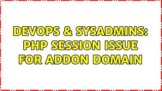 Famous DevOps & SysAdmins: PHP Session issue for AddOn domain Net Worth
