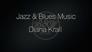 Diana Krall  In  Jazz \u0026 Blues  |  Vocal Jazz