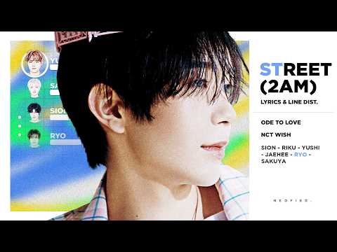 NCT WISH - Street (2AM) (Color Coded Lyrics & Line Distribution)
