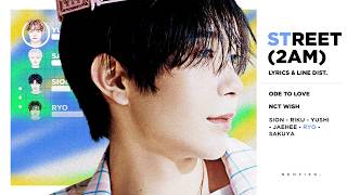 NCT WISH - Street (2AM) (Color Coded Lyrics & Line Distribution)