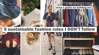 5 sustainable fashion rules I DON'T follow // (guys I have changed my mind)