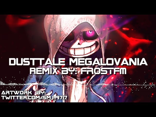 Undertale AU: Dusttale Sans Megalovania (Mad Angel)-Frostfm-KKBOX