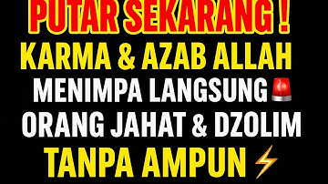 PUTAR SEKARANG❗ Karma & Azab Allah Menimpa Orang Jahat Tanpa Ampun