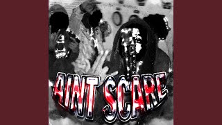 Download lagu AINT SCARE