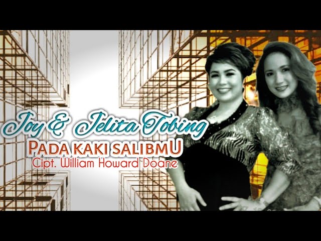 Joy u0026 Jelita Tobing - PADA KAKI SALIBMU (Official Music Video) class=