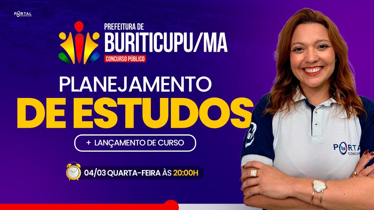 CONCURSO PREF.BURITICUPU/MA: PLANEJAMENTO DE ESTUDOS + LANÇAMENTO DO CURSO