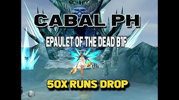CABAL PH - Epaulet Of The Dead (B1F) 50 Run Drop