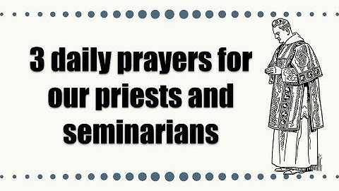3 Daily Prayers for Priests (and Seminarians) | The Catholic Lady |