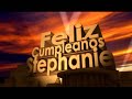 feliz cumpleaños Stephanie
