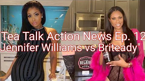 Tea Talk Action News Ep. 12 "Jennifer Williams vs ...