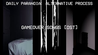 Daily Paranoia: Alternative Process, gameover songs [OST]