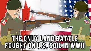 The Only Land Battle Fought on U.S. soil in WWII (Strange Stories)