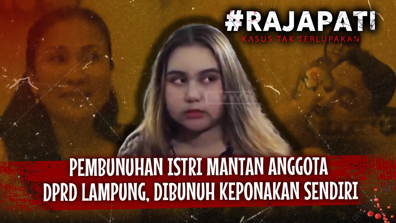 Kasus Pembunuhan Istri Mantan Anggota Dewan Di Lampung | Rajapati Eps 253