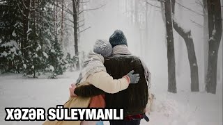 Xəzər Süleymanlı-Məni Kim Sevib Ki, Sən Də Sevəsən (Mirbədəl Həsənlinin Şeiri)