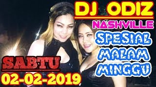 DJ ODIZ SABTU 2 FEBRUARI 2019 NASHVILLE BANJARMASIN HBI DJ ODIZ TERBARU 2019
