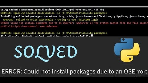 ERROR: Could not install packages due to an OSError: [WinError 2] The system cannot find the file sp
