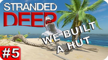 Stranded Deep - Part 5 - BASE BUILDING - Stranded Deep Alpha Let