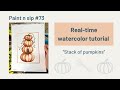 Paint n sip #73 | Pumpkins real time watercolor tutorial