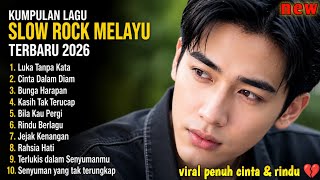 Kumpulan lagu Slow Rock Melayu terbaru 2026💔 | Luka Tanpa Kata, Lagu Galau, Paling Menyentuh 🥹