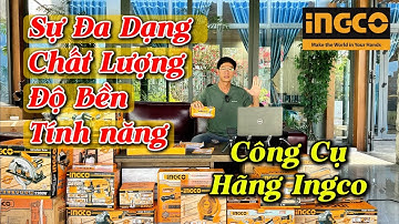 Những điều cần biết về Chất lượng Sự đa dạng Độ bền Tính năng các Máy Công Cụ hãng Ingco