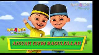 Upin & Ipin || Aisyah Istri Rasulullah Versi Upin dan Ipin