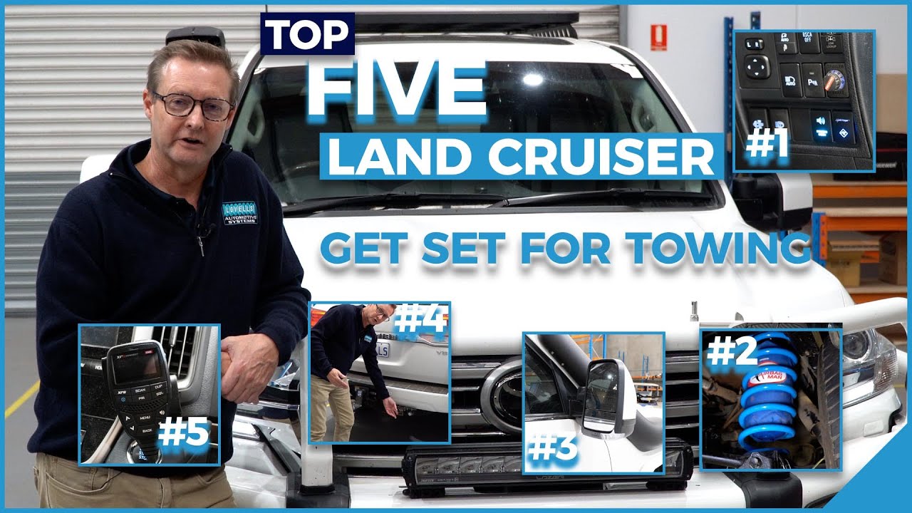 Top 5 modifications you need to get your 200 series Landcruiser setup to tow