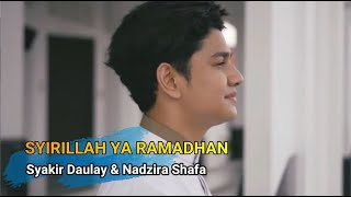 LIRIK SYIRILLAH YA RAMADHAN - SYAKIR DAULAY & NADZIRA SHAFA - LAGU RELIGI RAMADHAN