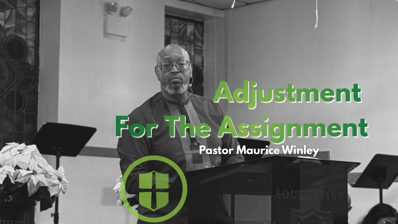 Adjustment for the Assignment [Alignment for the Assignment] | Pastor Maurice Winley