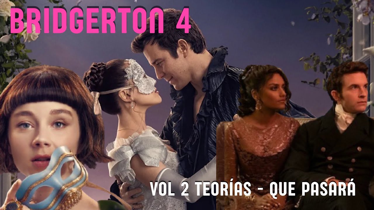 Bridgerton 4 Vol 2 QUÉ PASARÁ - TEORÍAS 
