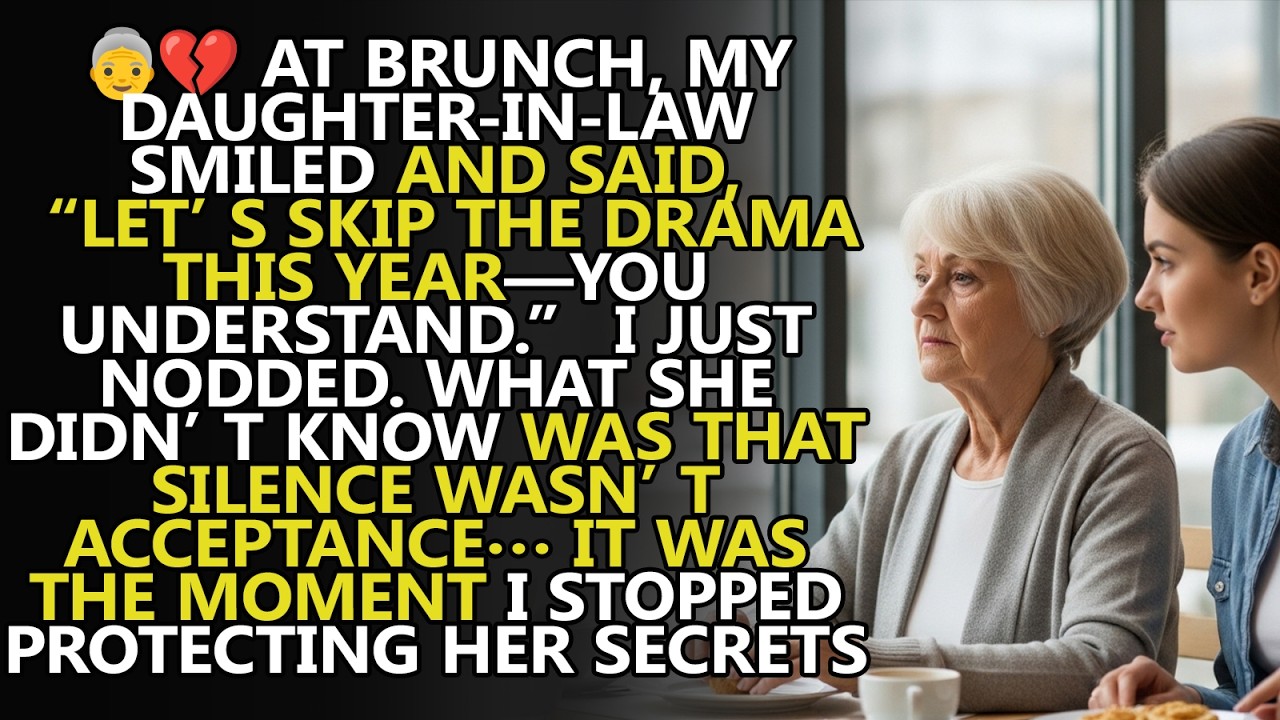 At brunch, my daughter in law said, “Let’s skip the drama this year—you understand ”I just nodded