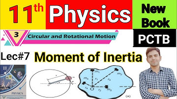 11 Class Physics New Book 2025 | Moment of Inertia | Chapter 3 Circular and Rotational Motion