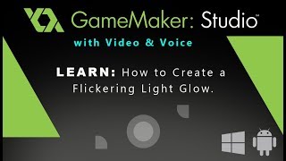 Game Maker Studio: How to Create a Flickering Light Glow.