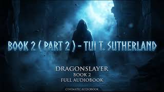 Dragonslayer (Wings of Fire: Legends, Book 2) [Part 2] - Tui T. Sutherland
