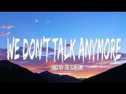 Charlie Puth - We Don't Talk Anymore (Lyrics) feat. Selena Gomez