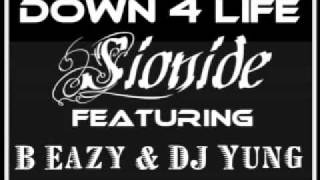 Sionide - Down 4 Life (feat. B-Eazy & Yung) [prod. by DJ Yung]