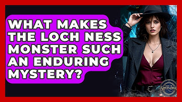 What Makes The Loch Ness Monster Such An Enduring Mystery? - Inside the Supernatural