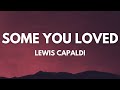 Lewis Capaldi - Someone You Loved (Lyrics) Mix | Justin Bieber, Chris Brown..